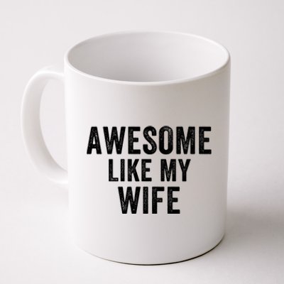 Awesome Like My Wife Funny Wife Mothers Day Wife Jokes Best Wife Ever Cool Wife Coffee Mug