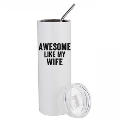 Awesome Like My Wife Funny Wife Mothers Day Wife Jokes Best Wife Ever Cool Wife Stainless Steel Tumbler