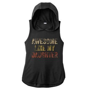 Awesome Like My Daughter Fathers Day From Daughter Ladies PosiCharge Tri-Blend Wicking Draft Hoodie Tank