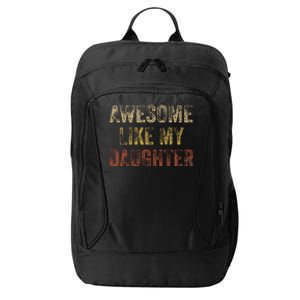 Awesome Like My Daughter Fathers Day From Daughter City Backpack