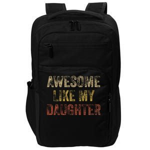 Awesome Like My Daughter Fathers Day From Daughter Impact Tech Backpack