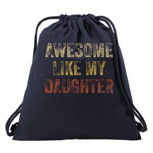 Awesome Like My Daughter Fathers Day From Daughter Drawstring Bag