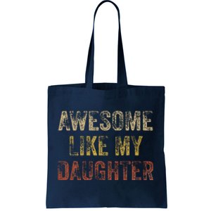 Awesome Like My Daughter Fathers Day From Daughter Tote Bag