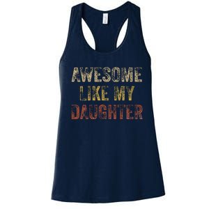 Awesome Like My Daughter Fathers Day From Daughter Women's Racerback Tank