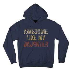 Awesome Like My Daughter Fathers Day From Daughter Tall Hoodie