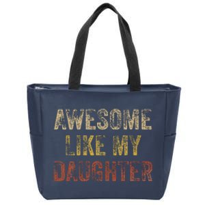 Awesome Like My Daughter Fathers Day From Daughter Zip Tote Bag