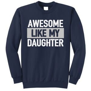 Awesome Like My Daughter Sweatshirt