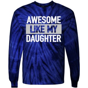 Awesome Like My Daughter Tie-Dye Long Sleeve Shirt