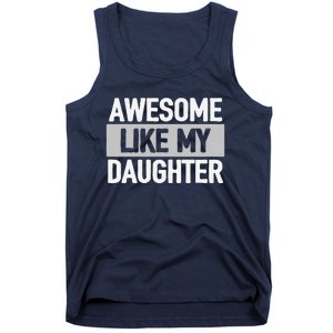 Awesome Like My Daughter Tank Top