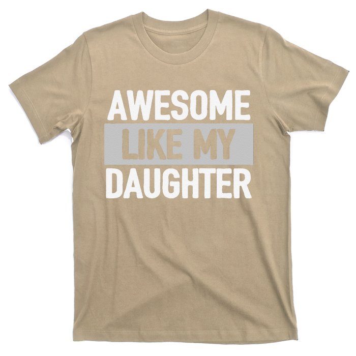 Awesome Like My Daughter T-Shirt