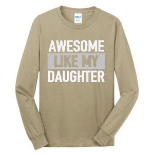 Awesome Like My Daughter Tall Long Sleeve T-Shirt