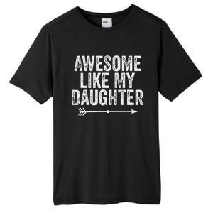 Awesome Like My Daughter Dad Mom Funny Parents Day Tall Fusion ChromaSoft Performance T-Shirt