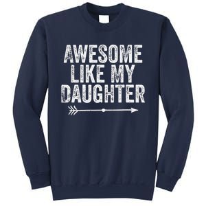 Awesome Like My Daughter Dad Mom Funny Parents Day Sweatshirt