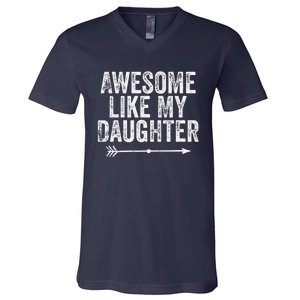 Awesome Like My Daughter Dad Mom Funny Parents Day V-Neck T-Shirt