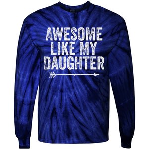 Awesome Like My Daughter Dad Mom Funny Parents Day Tie-Dye Long Sleeve Shirt