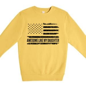 Awesome Like My Daughter Retro Funny Fathers Day Dad Premium Crewneck Sweatshirt