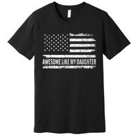 Awesome Like My Daughter Retro Funny Fathers Day Dad Premium T-Shirt