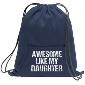 Awesome Like My Daughter Funny Gifts On Fathers Day For Dad Sweatshirt Cinch Pack Bag