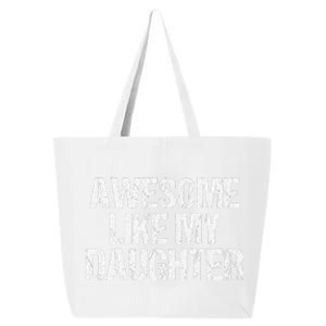 Awesome Like My Daughter Funny Gifts On Fathers Day For Dad 25L Jumbo Tote