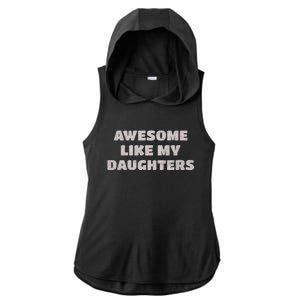 Awesome Like My Daughters Funny Family Parent Ladies PosiCharge Tri-Blend Wicking Draft Hoodie Tank