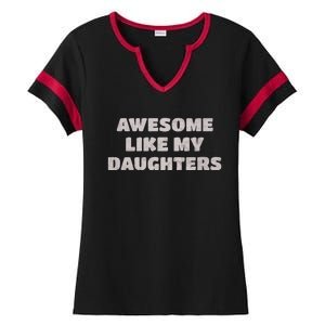 Awesome Like My Daughters Funny Family Parent Ladies Halftime Notch Neck Tee