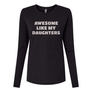 Awesome Like My Daughters Funny Family Parent Womens Cotton Relaxed Long Sleeve T-Shirt