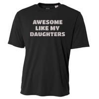 Awesome Like My Daughters Funny Family Parent Cooling Performance Crew T-Shirt