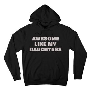 Awesome Like My Daughters Funny Family Parent Hoodie