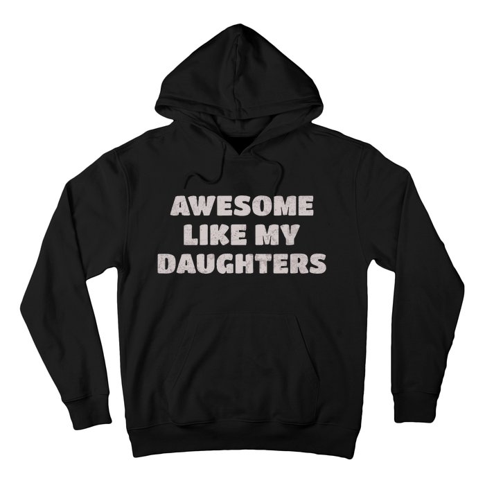 Awesome Like My Daughters Funny Family Parent Hoodie