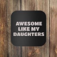 Awesome Like My Daughters Funny Family Parent Coaster