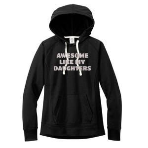 Awesome Like My Daughters Funny Family Parent Women's Fleece Hoodie