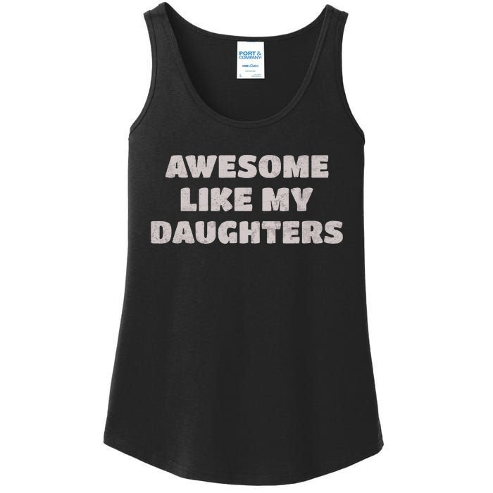 Awesome Like My Daughters Funny Family Parent Ladies Essential Tank