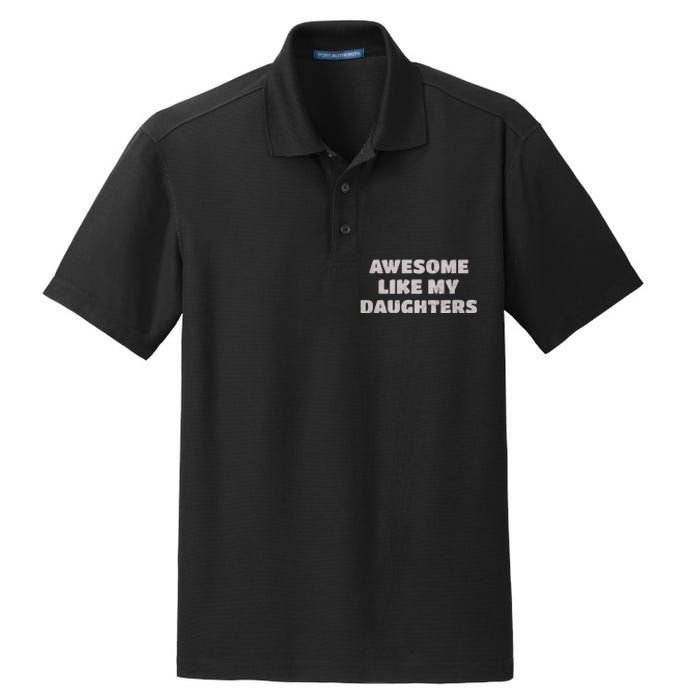 Awesome Like My Daughters Funny Family Parent Dry Zone Grid Polo