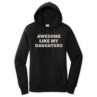 Awesome Like My Daughters Funny Family Parent Women's Pullover Hoodie