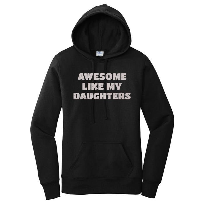 Awesome Like My Daughters Funny Family Parent Women's Pullover Hoodie