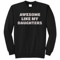 Awesome Like My Daughters Funny Family Parent Tall Sweatshirt