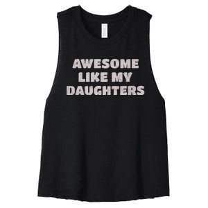 Awesome Like My Daughters Funny Family Parent Women's Racerback Cropped Tank