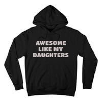 Awesome Like My Daughters Funny Family Parent Tall Hoodie