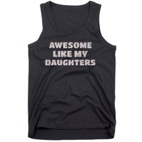 Awesome Like My Daughters Funny Family Parent Tank Top