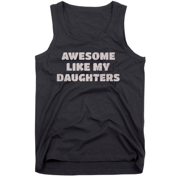 Awesome Like My Daughters Funny Family Parent Tank Top