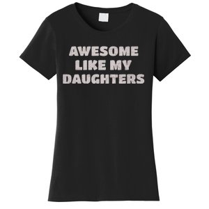 Awesome Like My Daughters Funny Family Parent Women's T-Shirt