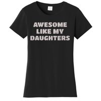 Awesome Like My Daughters Funny Family Parent Women's T-Shirt