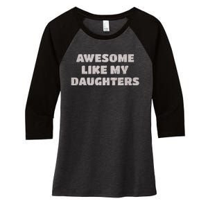 Awesome Like My Daughters Funny Family Parent Women's Tri-Blend 3/4-Sleeve Raglan Shirt