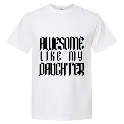 Awesome Like My Daughter Funny Dad Joke Fathers Day Cute Garment-Dyed Heavyweight T-Shirt