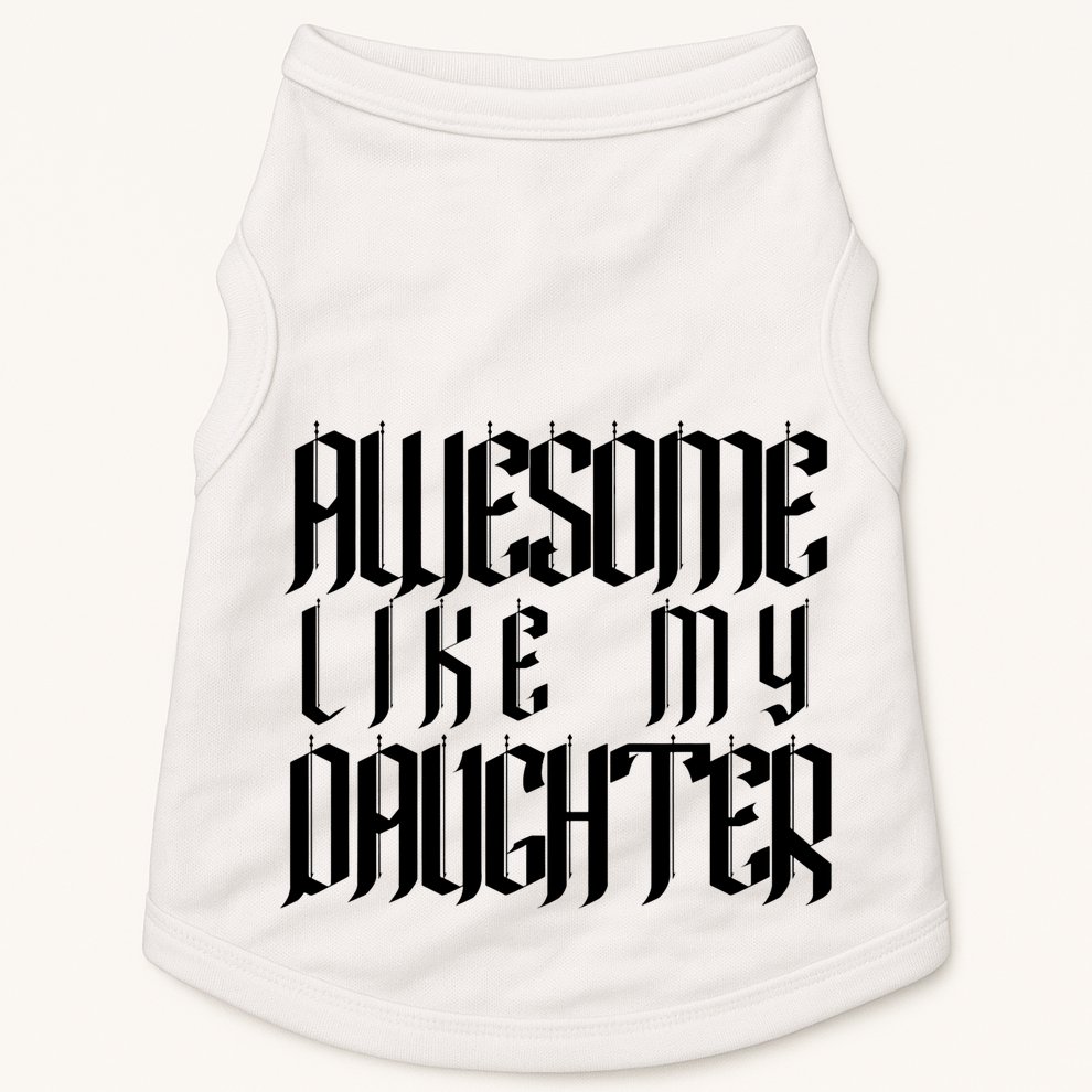 Awesome Like My Daughter Funny Dad Joke Fathers Day Cute Doggie Tank