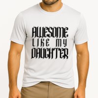 Awesome Like My Daughter Funny Dad Joke Fathers Day Cute Cooling Performance Crew T-Shirt