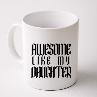 Awesome Like My Daughter Funny Dad Joke Fathers Day Cute Mug