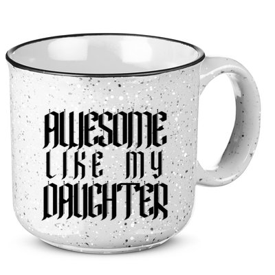 Awesome Like My Daughter Funny Dad Joke Fathers Day Cute 15oz Campfire Ceramic Mug