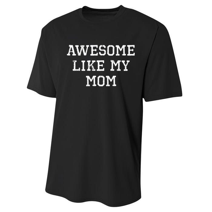 Awesome Like My Mom Mother Performance Sprint T-Shirt