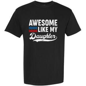 Awesome Like My Daughter Retro Dad Funny Fathers US Flag Garment-Dyed Heavyweight T-Shirt